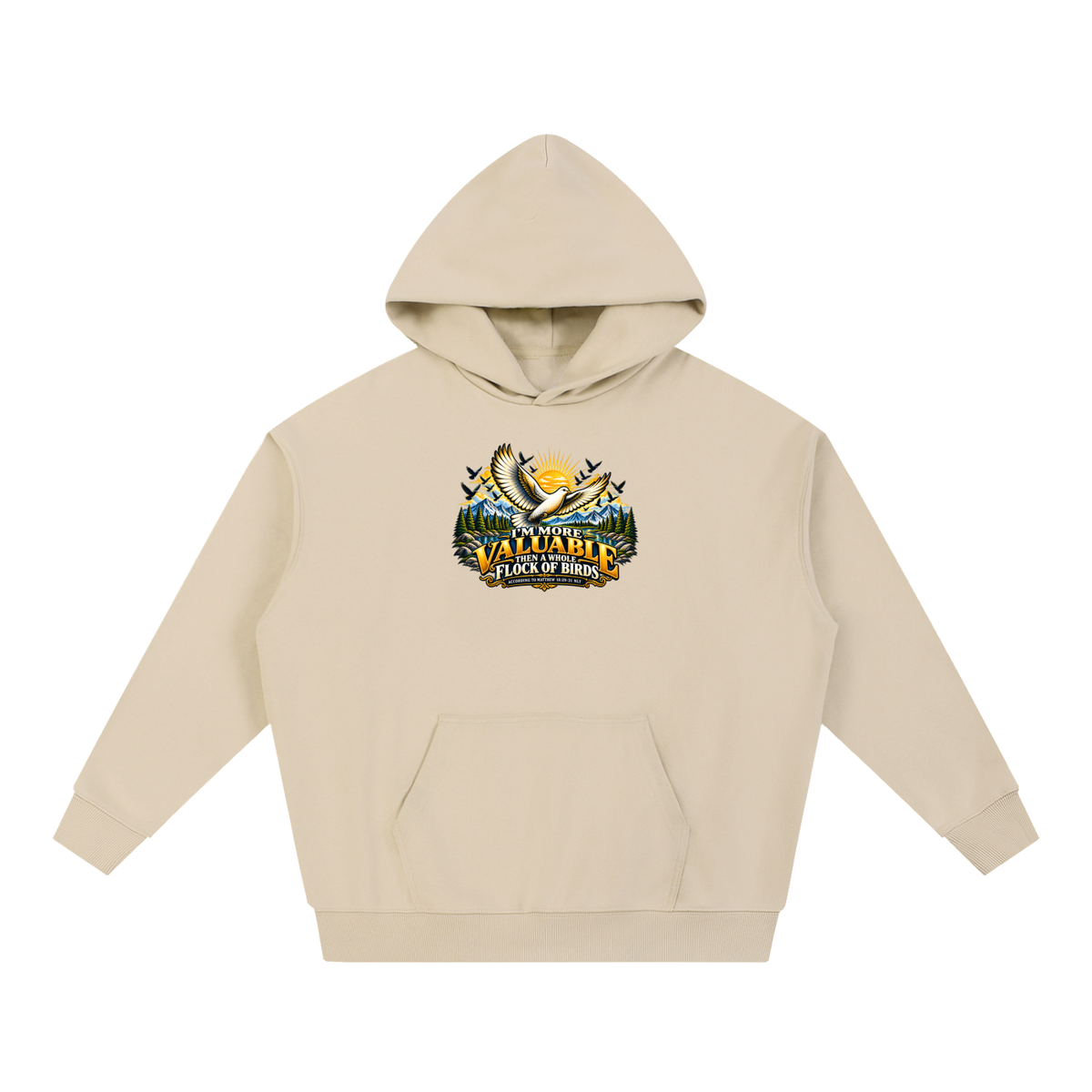 I'M MORE VALUABLE THAN A WHOLE FLOCK OF BIRDS ACCORDING TO MATTHEW 10:29-31 NLT Hoodie