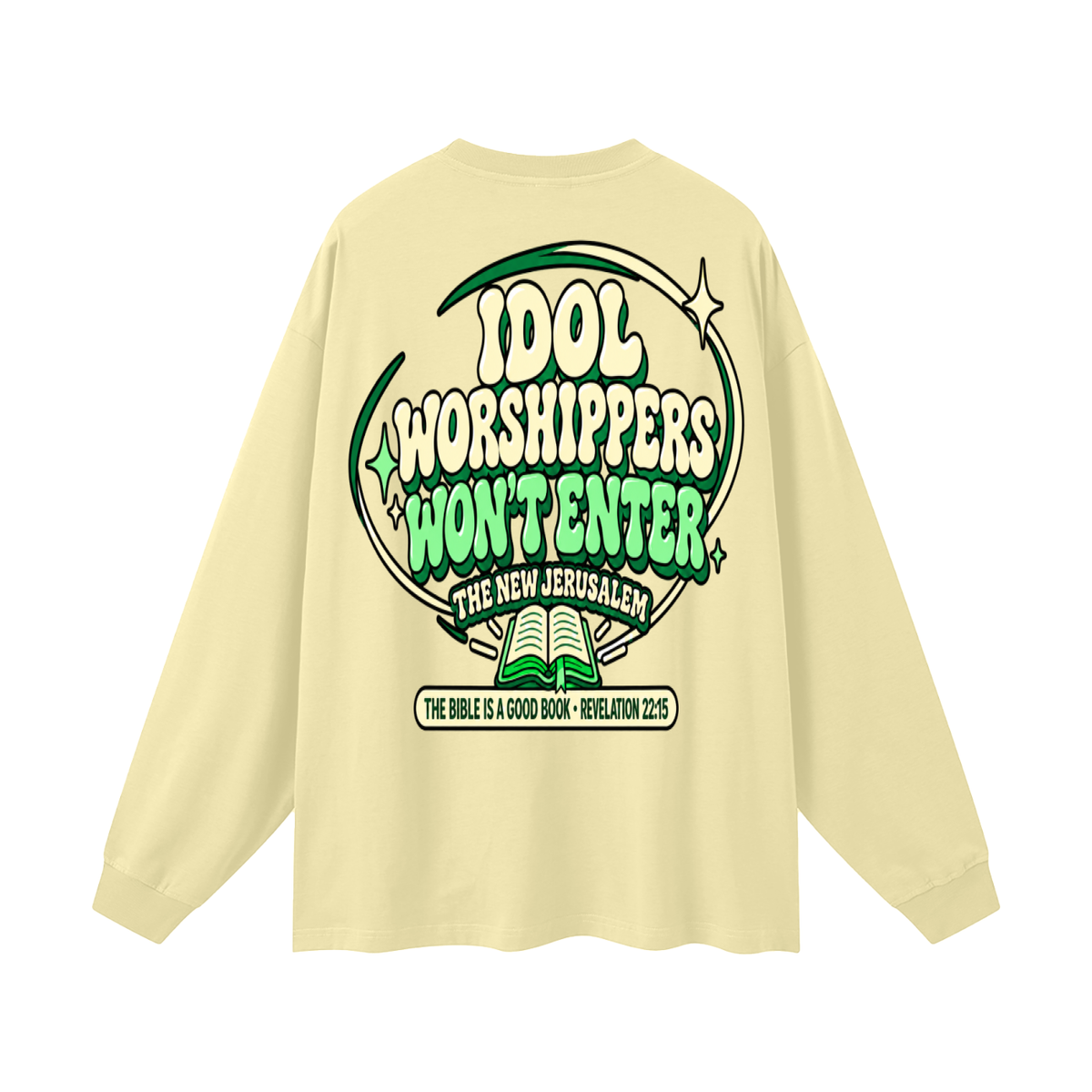 Idol worshippers won't enter the New Jerusalem Long Sleeve T-Shirt