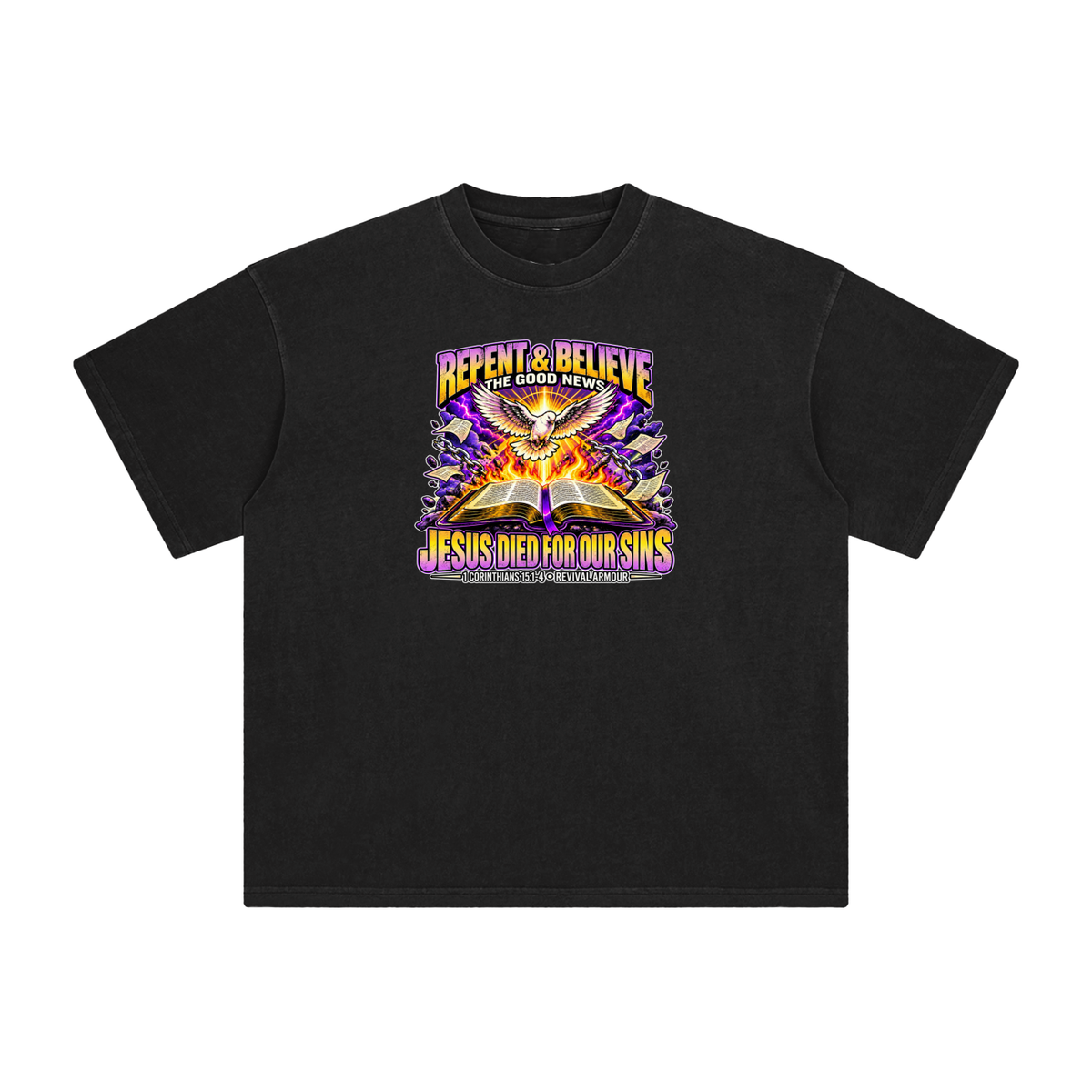 REPENT & BELIEVE THE GOOD NEWS JESUS DIED FOR OUR SINS T-Shirt