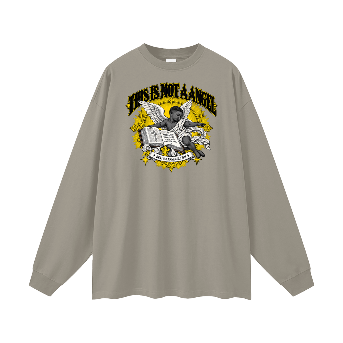 THIS IS NOT A ANGEL REPENT AND BELIEVE THE GOOD NEWS JESUS DIED FOR OUR SIN REVIVALARMOUR.COM Long Sleeve T-Shirt