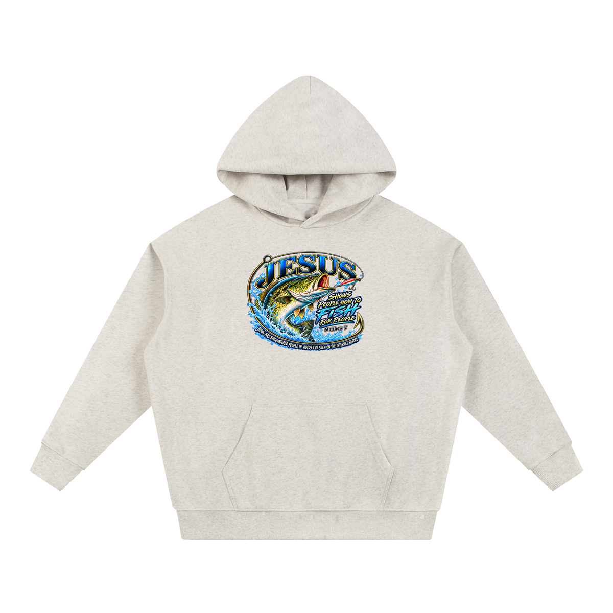 JESUS SHOWS PEOPLE HOW TO FISH FOR PEOPLE _ Matthew 7 Hoodie