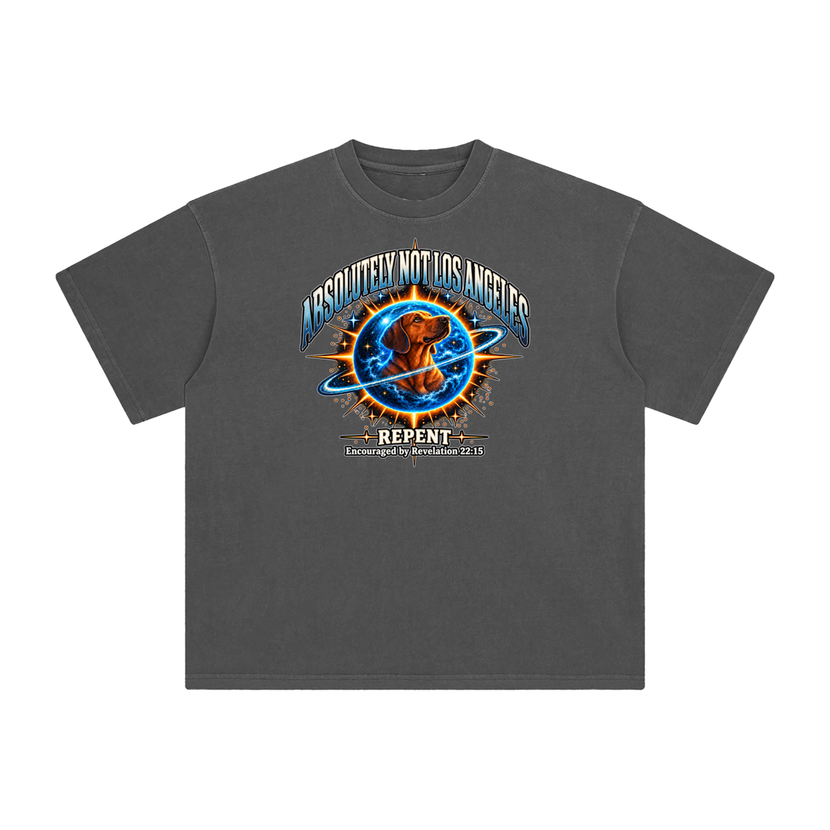 ABSOLUTELY NOT LOS ANGELES REPENT Encouraged by Revelation 22:15 T-Shirt