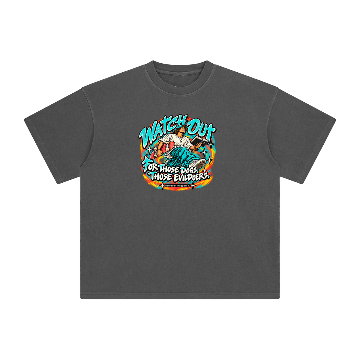 WATCH OUT FOR THOSE DOGS, THOSE EVILDOERS INSPIRED BY *Philippians 3:2* T-Shirt