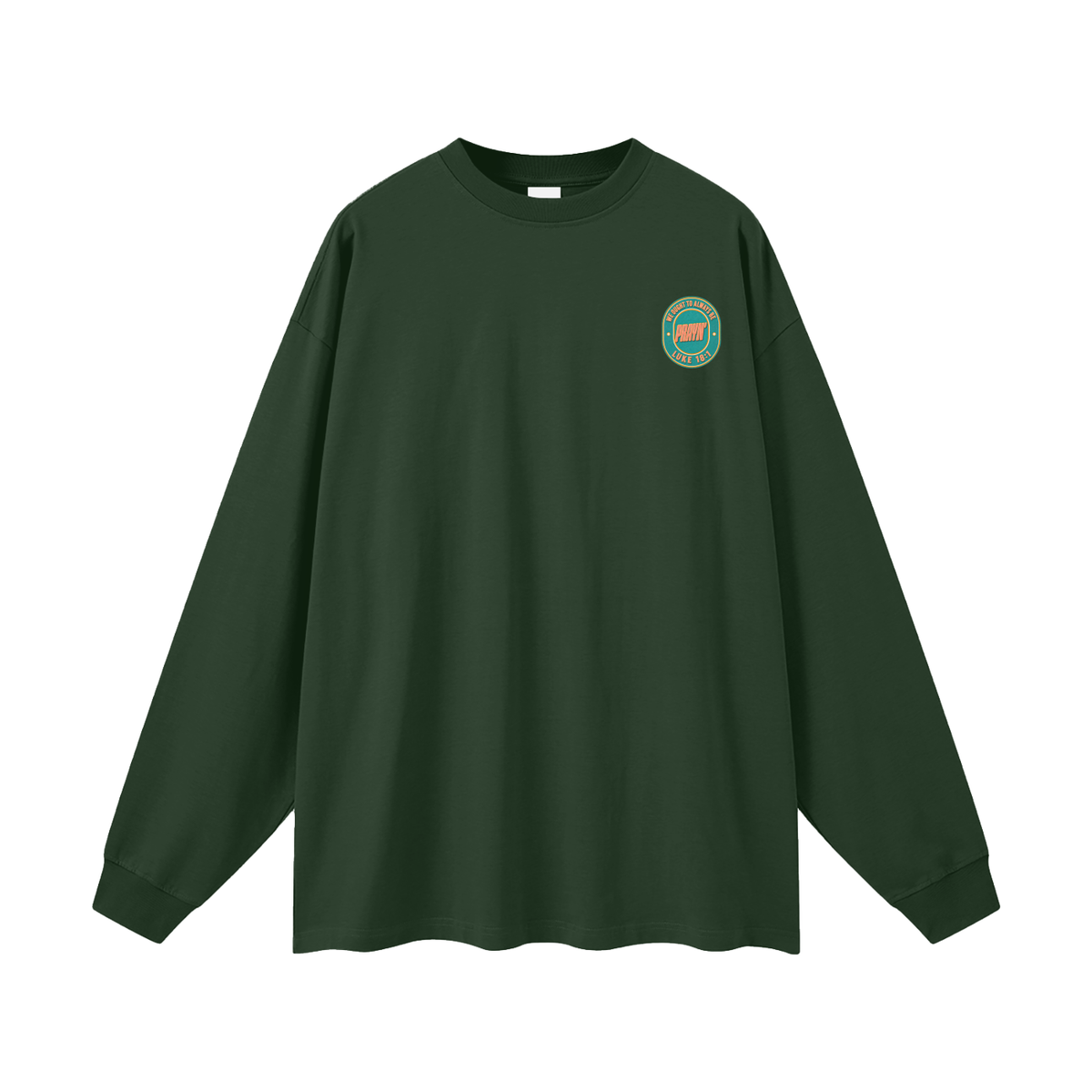 WE OUGHT TO ALWAYS BE PRAYIN'  LUKE 18:1 Long Sleeve T-Shirt