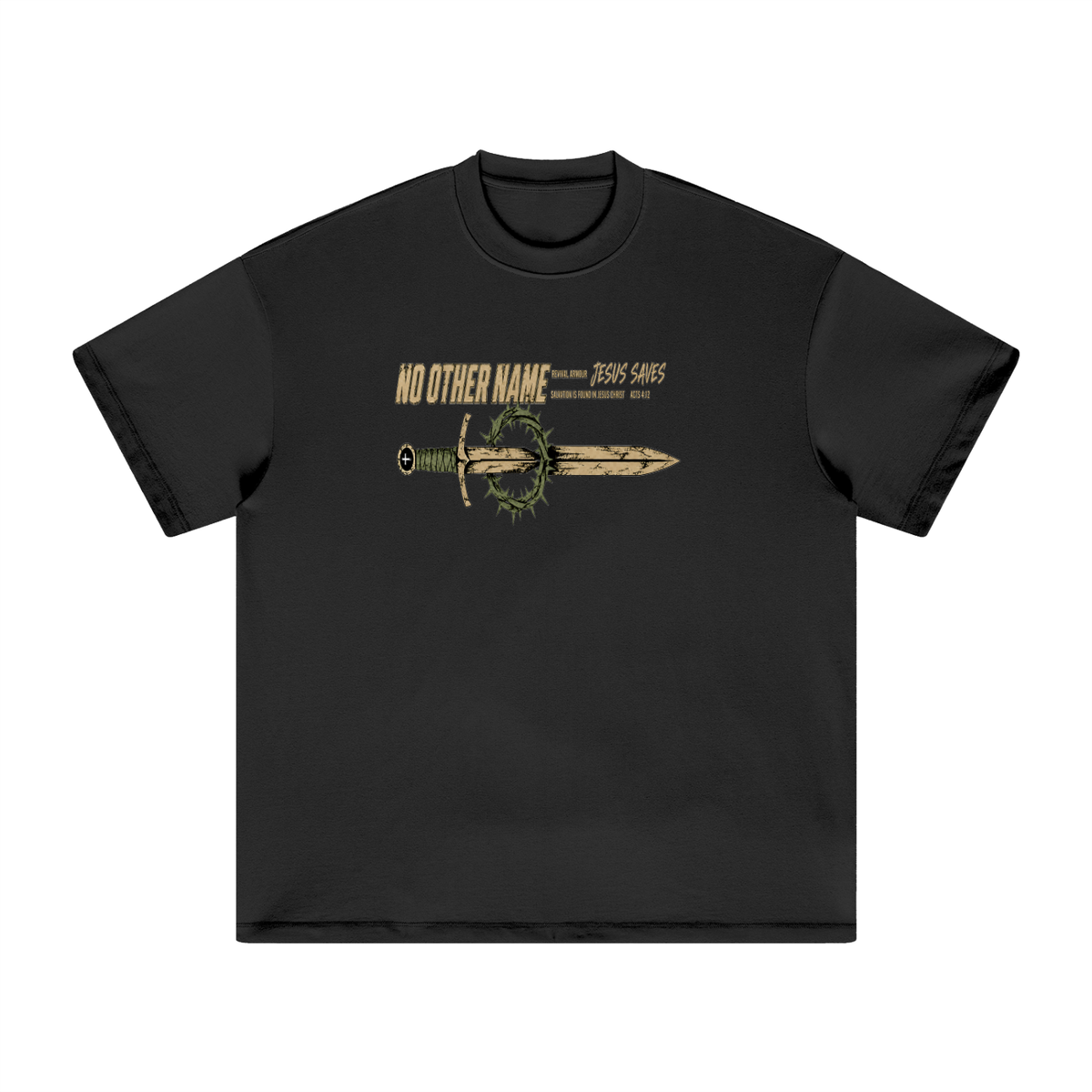 NO OTHER NAME REVIVAL ARMOUR JESUS SAVES SALVATION IS FOUND IN JESUS CHRIST ACTS 4:12 T-Shirt