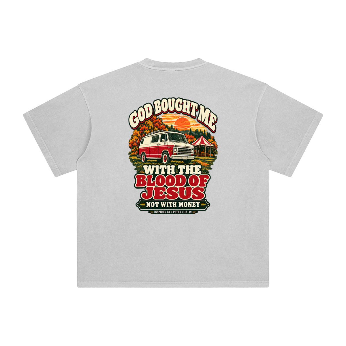 GOD BOUGHT ME WITH THE BLOOD OF JESUS NOT WITH MONEY - INSPIRED BY 1 PETER 1:18-19 - T-Shirt
