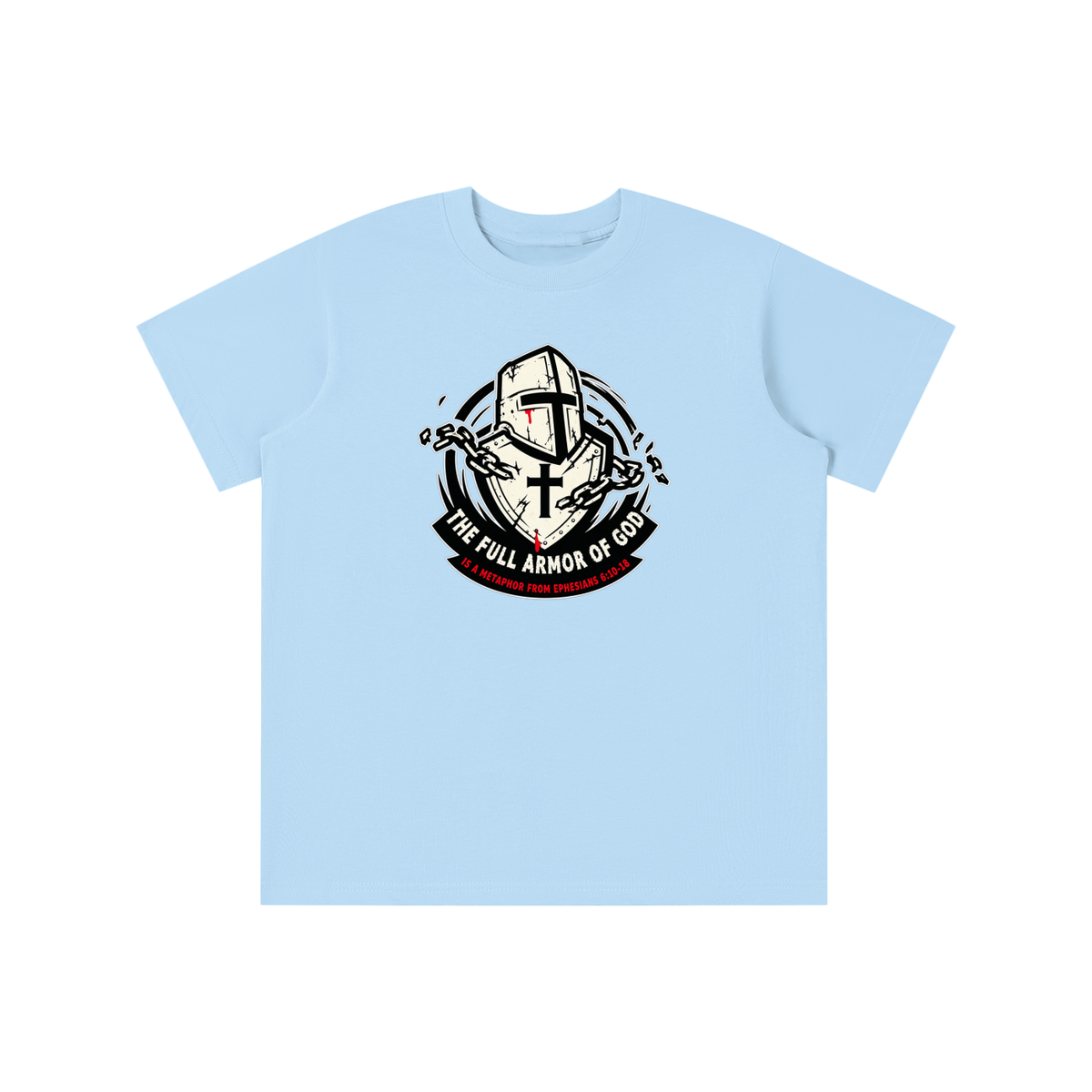THE FULL ARMOR OF GOD IS A METAPHOR FROM EPHESIANS 6:10-18 youth T-shirt