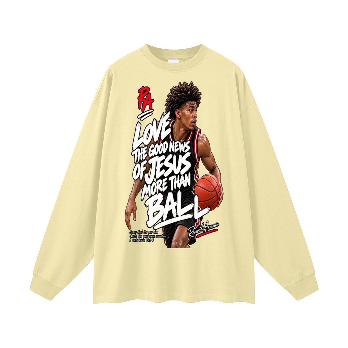 LOVE THE GOOD NEWS OF JESUS MORE THAN BALL Long Sleeve T-Shirt