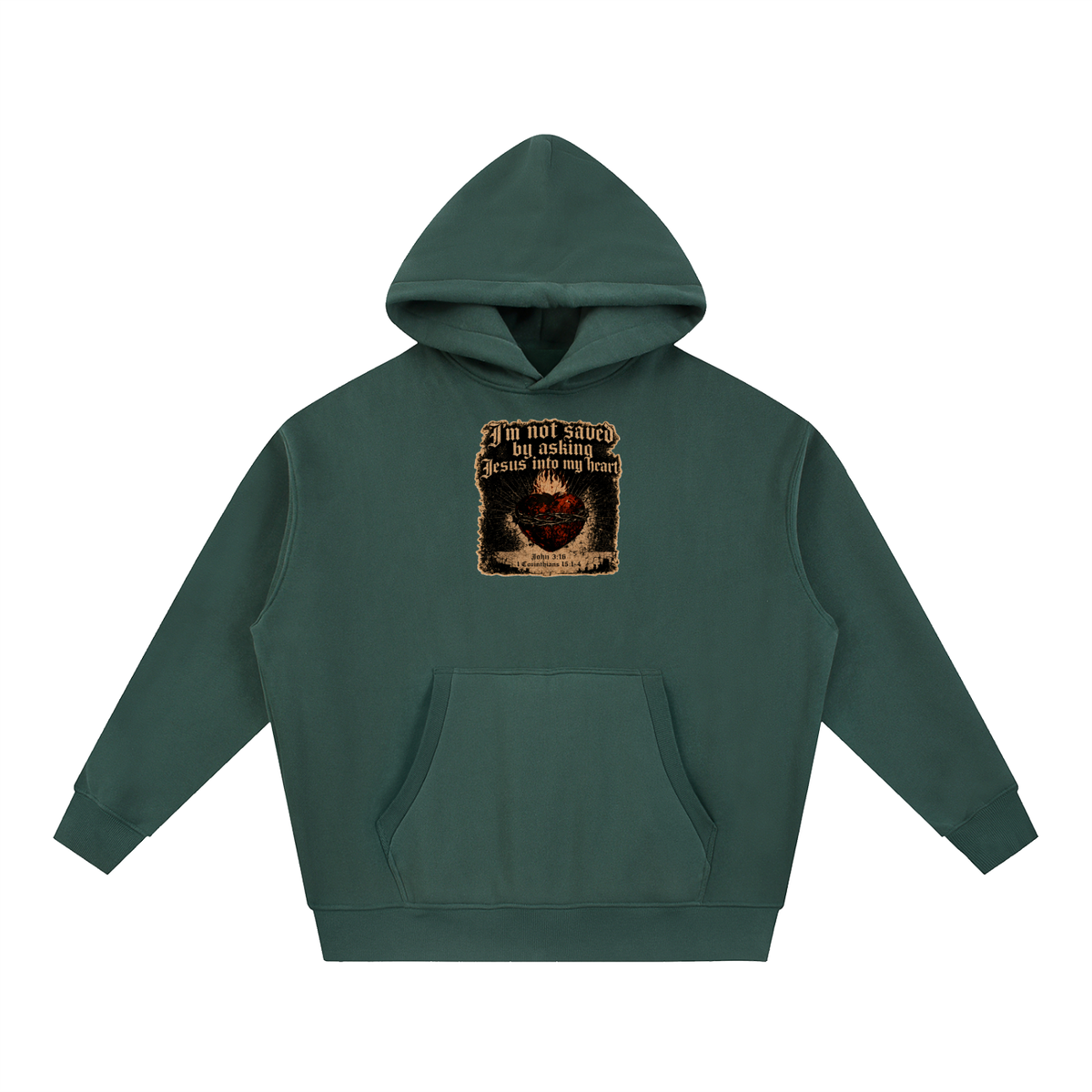 I'm not saved by asking Jesus into my heart Hoodie