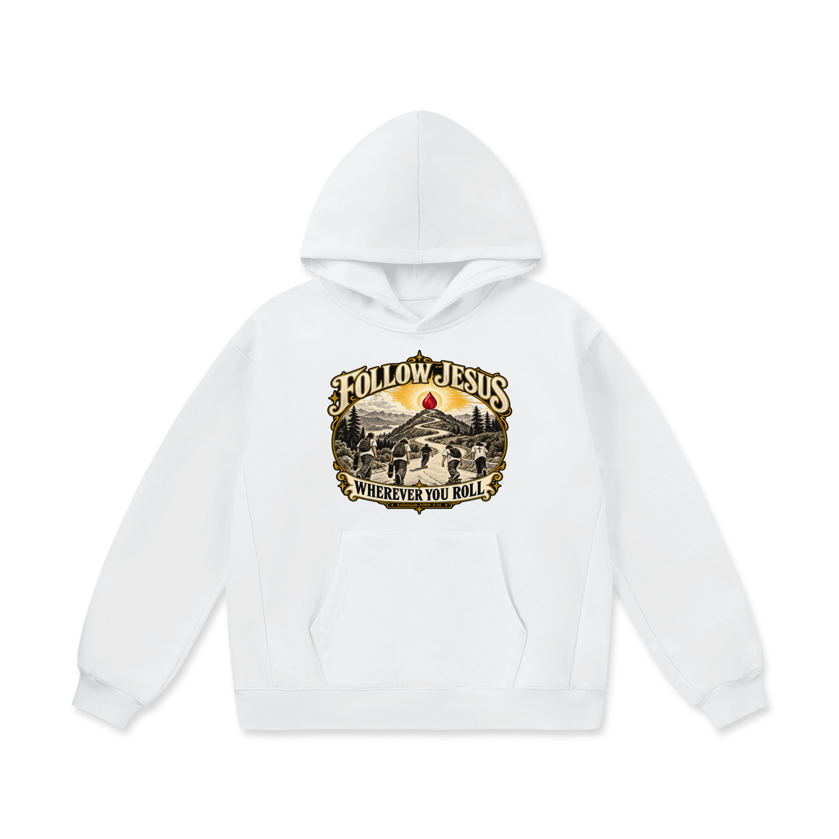FOLLOW JESUS WHEREVER YOU ROLL hallelujah JOHN 3:16 Hoodie