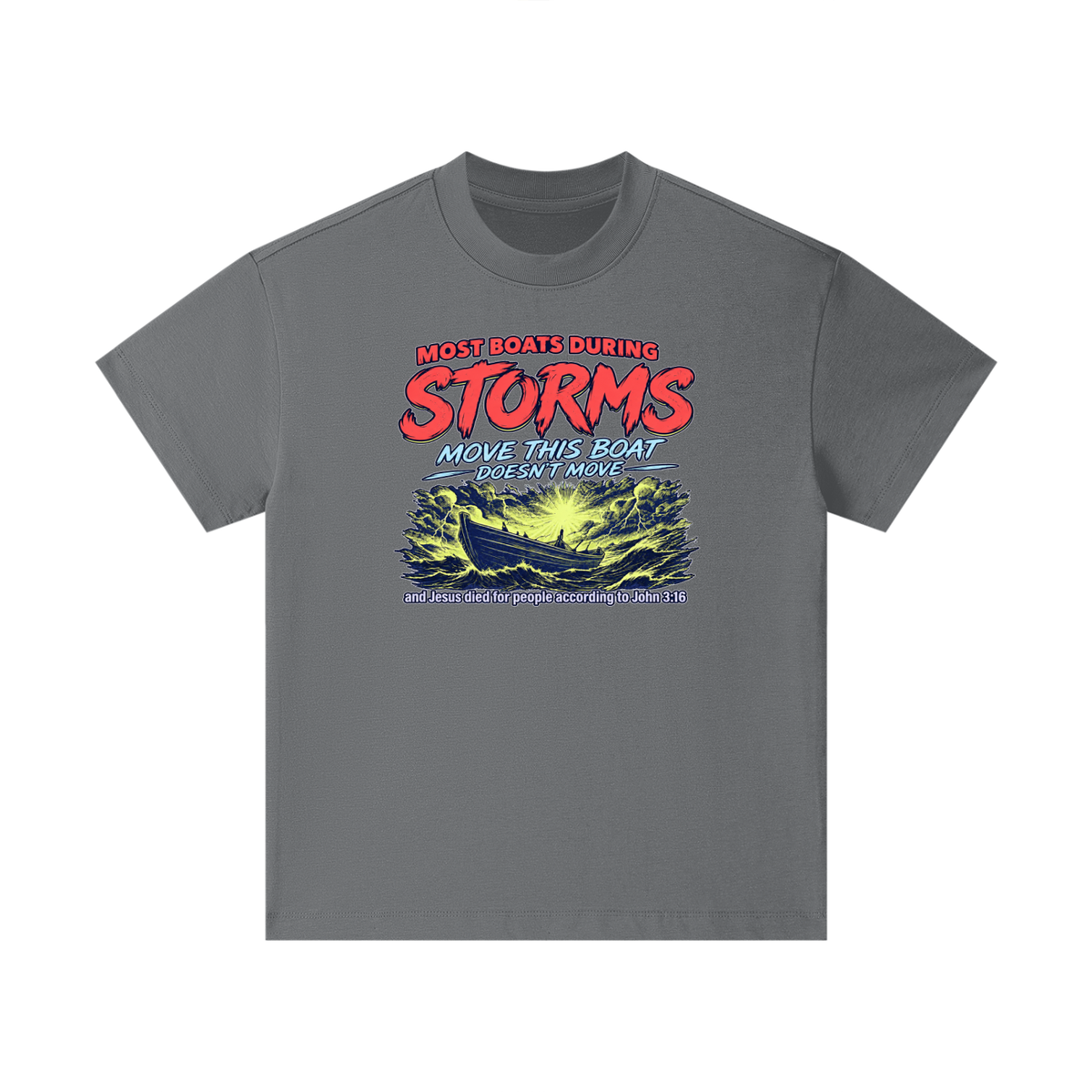 MOST BOATS DURING STORMS MOVE THIS BOAT DOESN'T MOVE and Jesus died for our people according to John 3:16 Kids T-Shirt