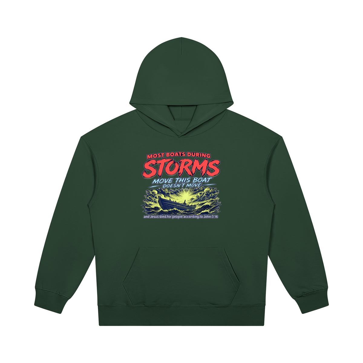 MOST BOATS DURING STORMS MOVE THIS BOAT DOESN'T MOVE and Jesus died for our people according to John 3:16 Hoodie
