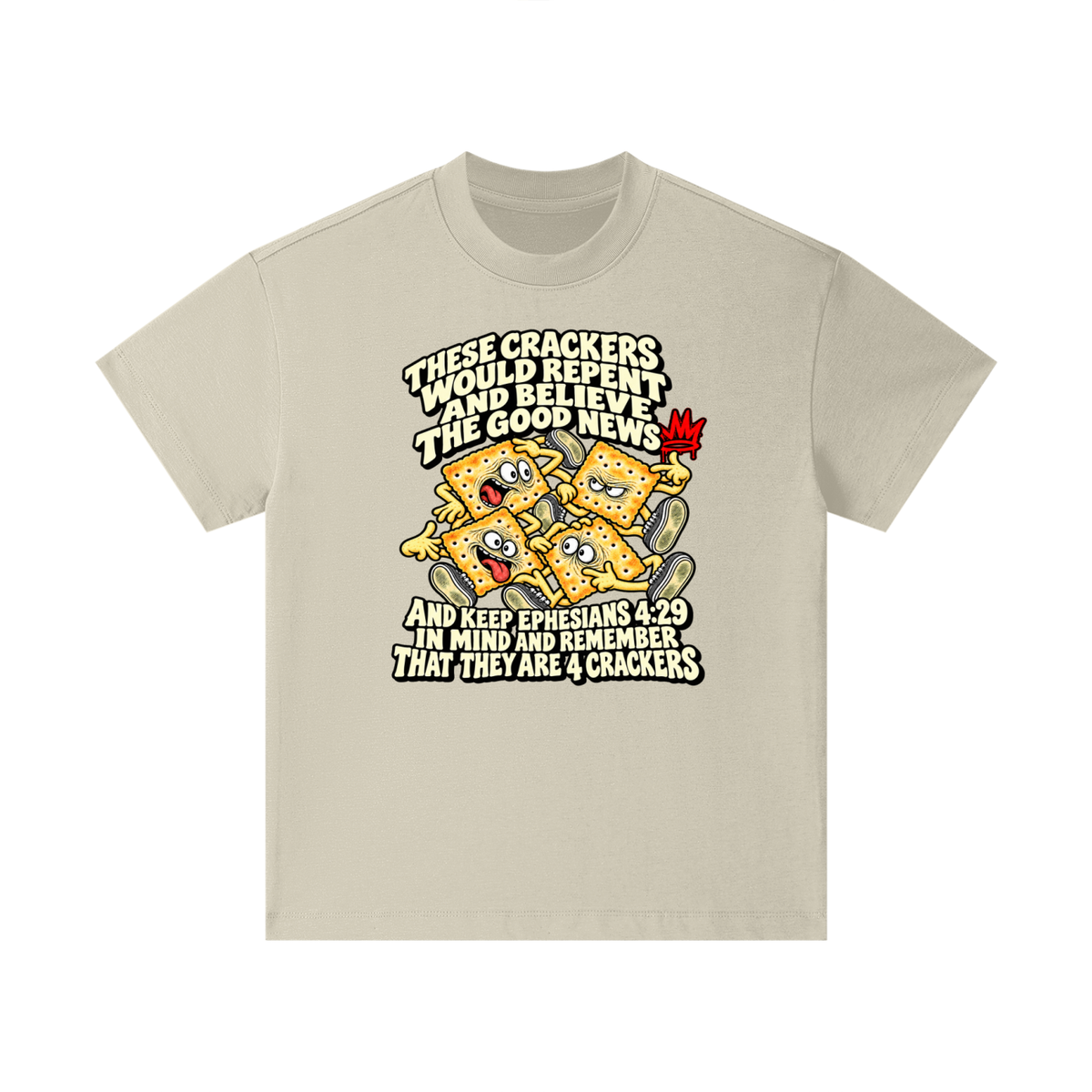 THESE CRACKERS WOULD REPENT AND BELIEVE THE GOOD NEWS AND KEEP EPHESIANS 4:29 IN MIND AND REMEMBER THAT THEY ARE 4 CRACKERS Kids T-Shirt