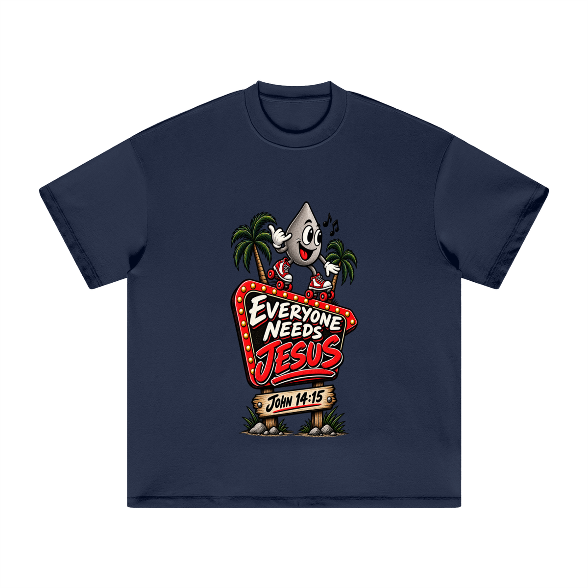 EVERYONE NEEDS JESUS . JOHN 14:15. T-Shirt