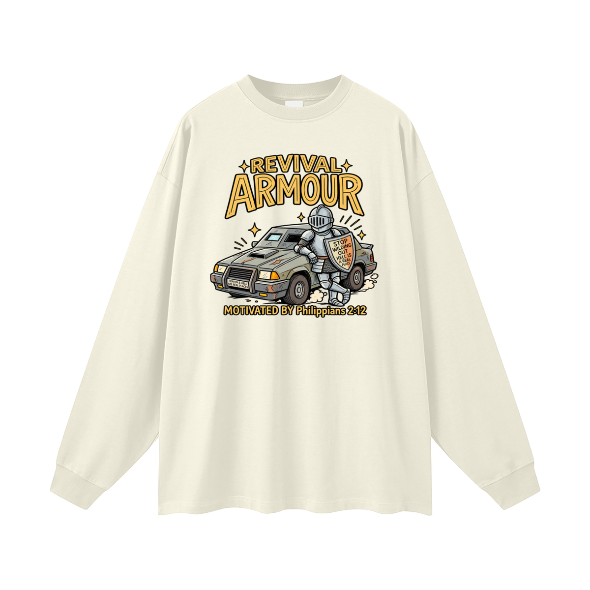 REVIVAL ARMOUR HEAVEN & HELL ARE REAL PLACES STOP WILDING OUT HELL IS A REAL PLACE MOTIVATED BY Philippians 2:12 Long Sleeve T-Shirt