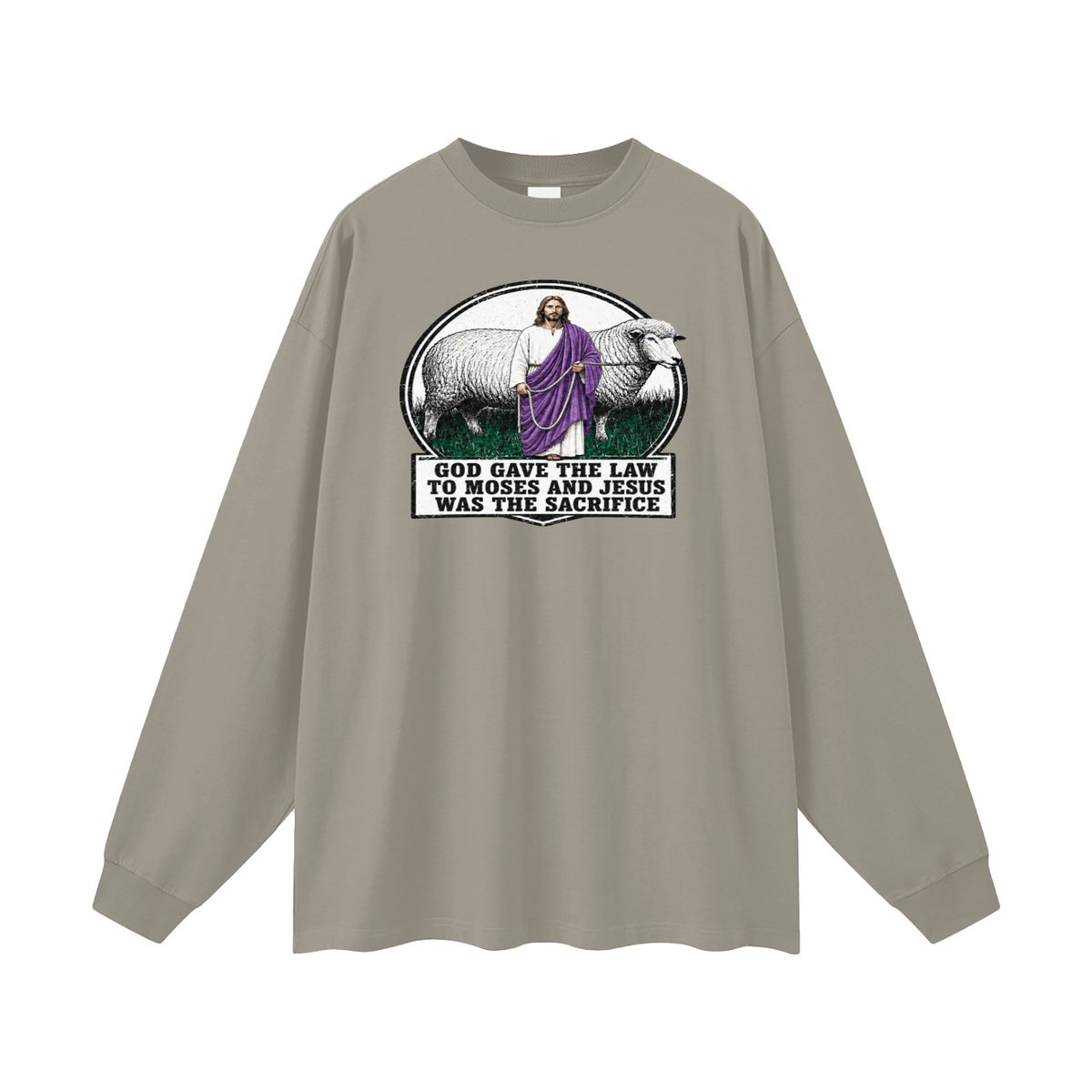 God gave the law to Moses and Jesus was the sacrifice Long Sleeve T-Shirt
