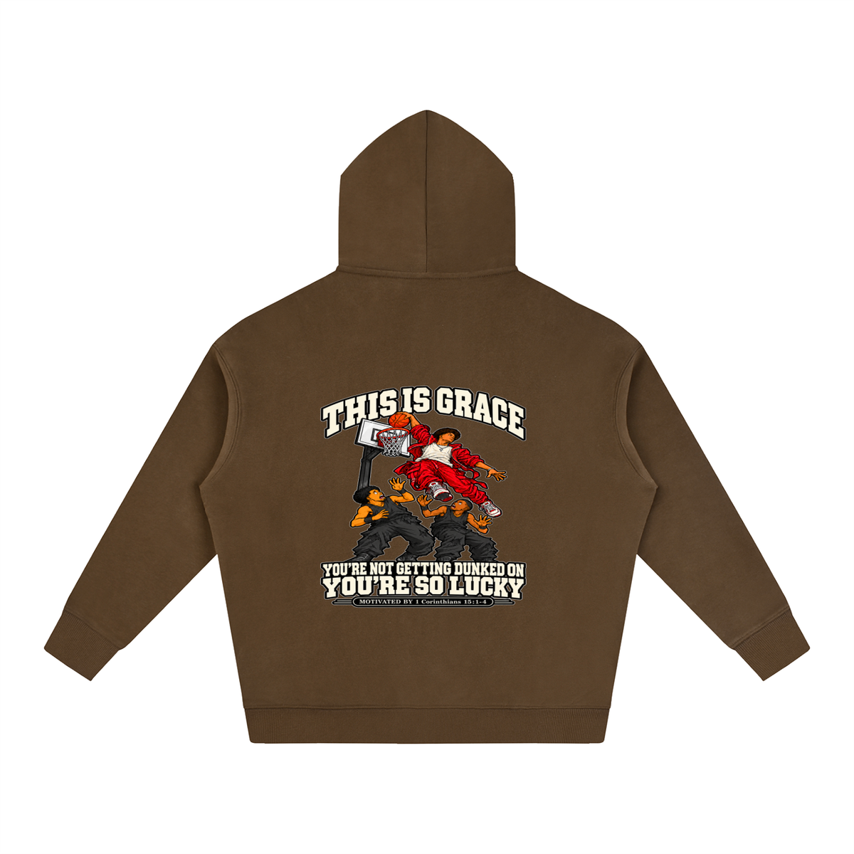 THIS IS GRACE YOU'RE NOT GETTING DUNKED ON YOU'RE SO LUCKY MOTIVATED BY 1 Corinthians 15:1-4 Hoodie