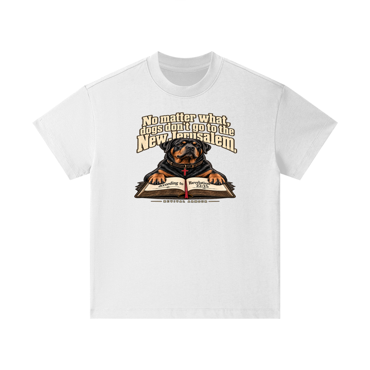 No matter what, dogs don't go to the New Jerusalem according to Revelation 22:15 Kids T-Shirt