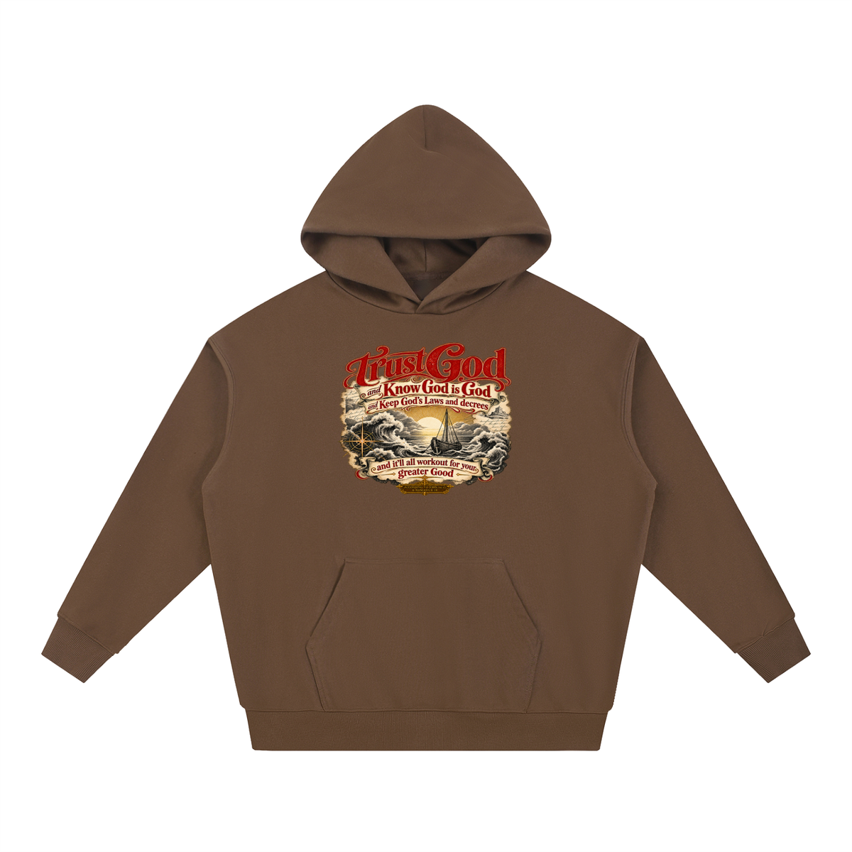 Trust God and Know God is God and Keep God's Laws and decrees and it'll all workout for your greater Good ACCORDING TO JOHN 14:15 & ROMANS 8:28 Hoodie