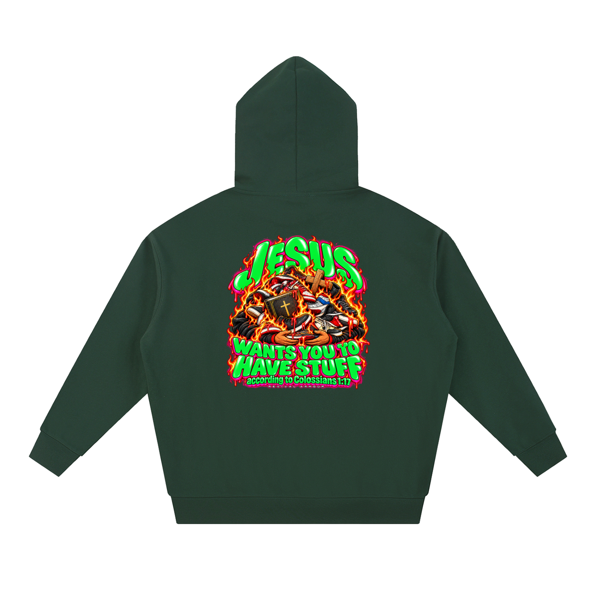JESUS WANTS YOU TO HAVE STUFF according to COLLISIANS 1:17 Hoodie