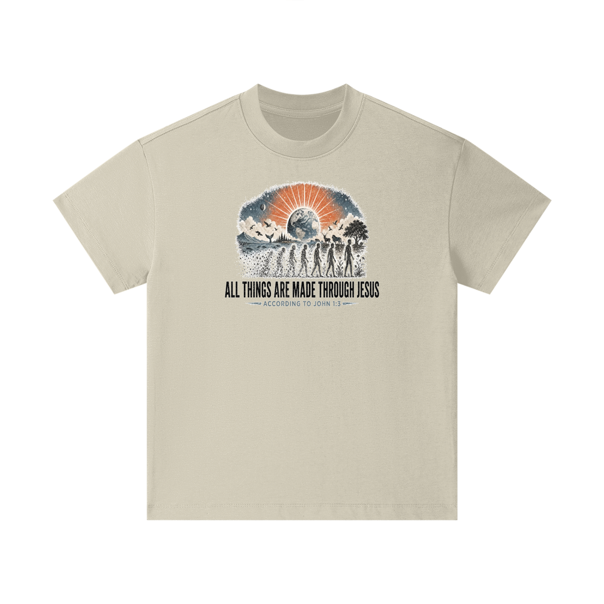 ALL THINGS ARE MADE THROUGH JESUS ACCORDING TO JOHN 1:3 Kids T-Shirt