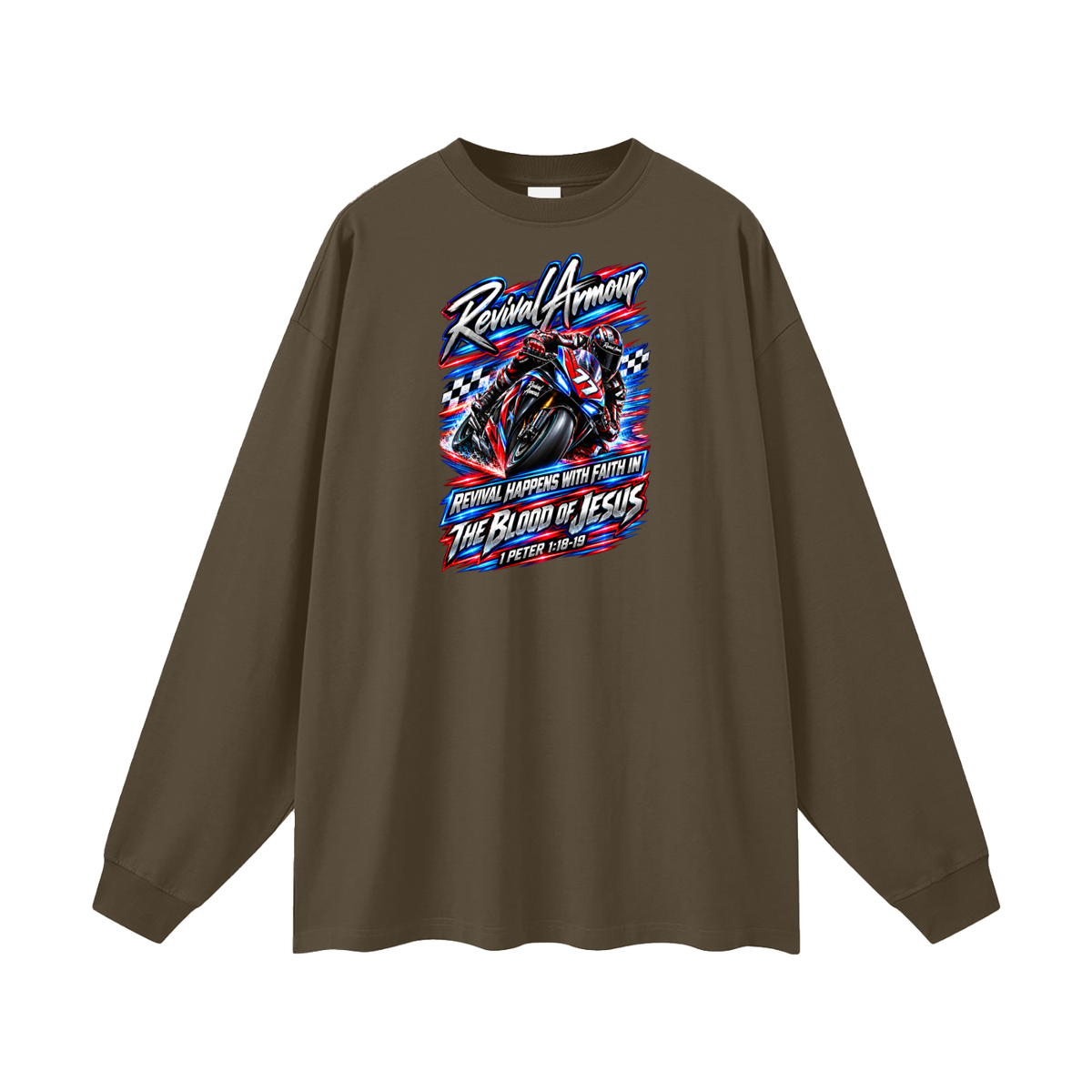 REVIVAL ARMOUR REVIVAL HAPPENS WITH FAITH IN THE BLOOD OF JESUS 1 PETER 1:18-19 Long Sleeve T-Shirt