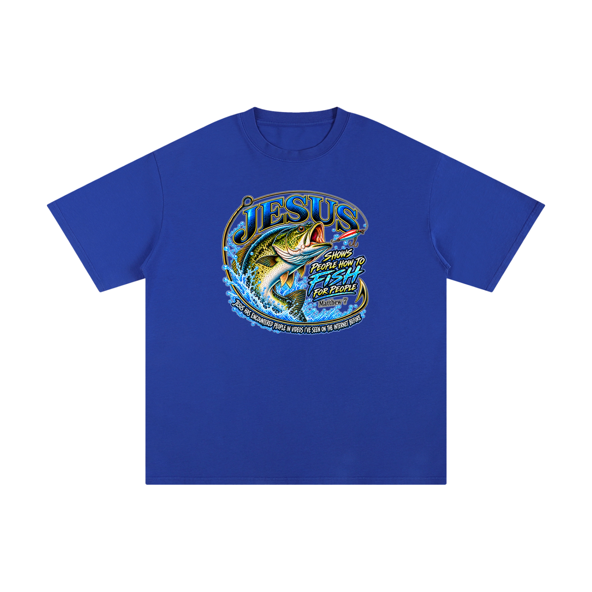 JESUS SHOWS PEOPLE HOW TO FISH FOR PEOPLE _ Matthew 7 T-Shirt