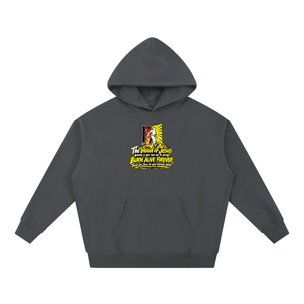 THE BLOOD OF JESUS MADE A WAY FOR ME TO NOT BURN ALIVE FOREVER THANK YOU JESUS FOR YOUR PRECIOUS BLOOD! (ROMANS 5:9 / 1 PETER 1:19) Hoodie