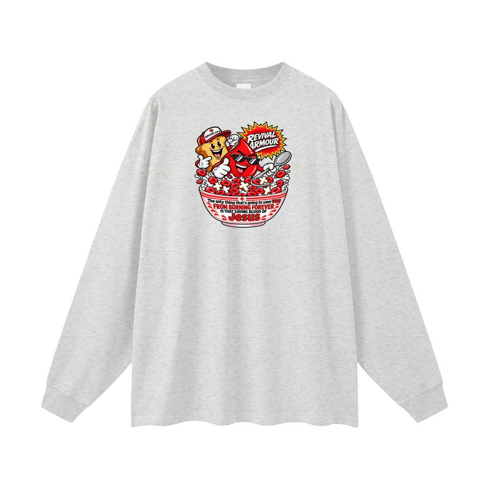 REVIVAL ARMOUR The only thing that's going to save YOU FROM BURNING FOREVER IS THAT SAVING BLOOD OF JESUS Long Sleeve T-Shirt