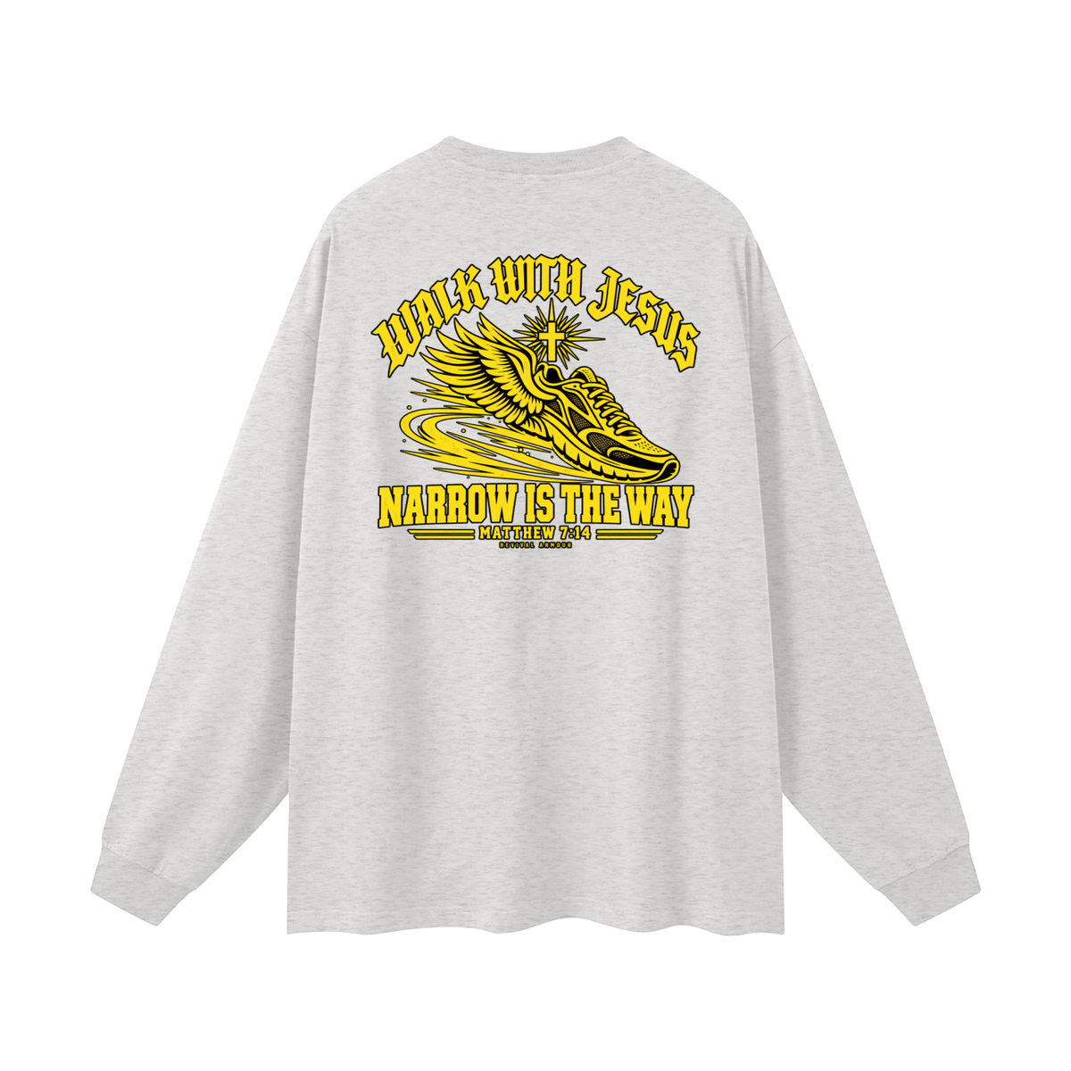 WALK WITH JESUS NARROW IS THE WAY - MATTHEW 7:14 - REVIVAL ARMOUR Long Sleeve T-Shirt