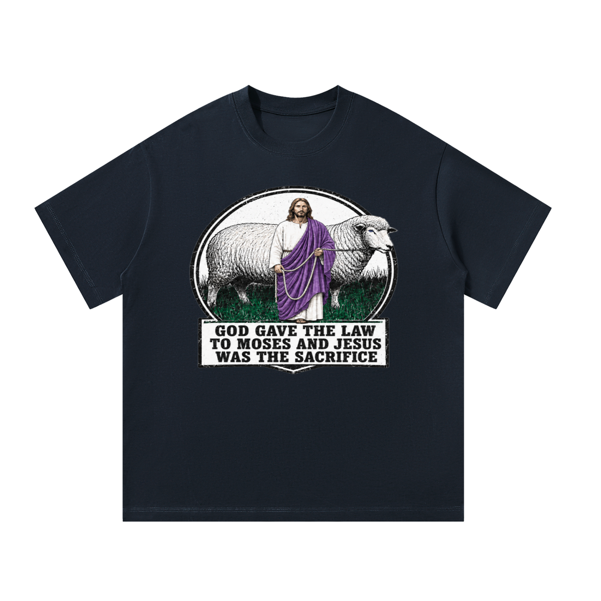 God gave the law to Moses and Jesus was the sacrifice T-Shirt