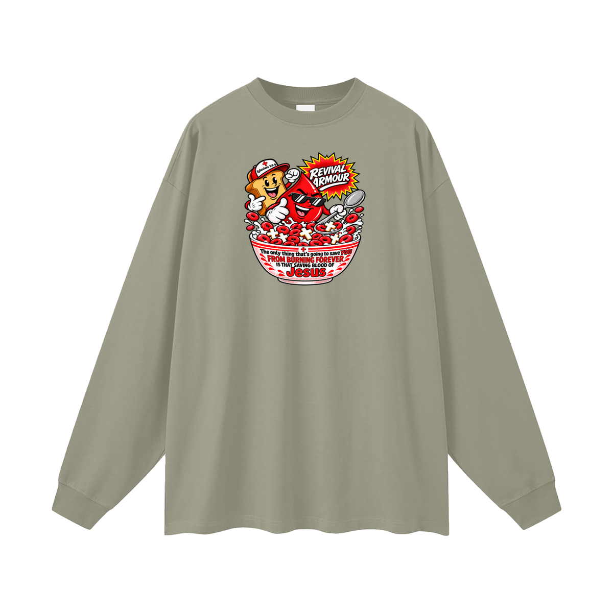 REVIVAL ARMOUR The only thing that's going to save YOU FROM BURNING FOREVER IS THAT SAVING BLOOD OF JESUS Long Sleeve T-Shirt