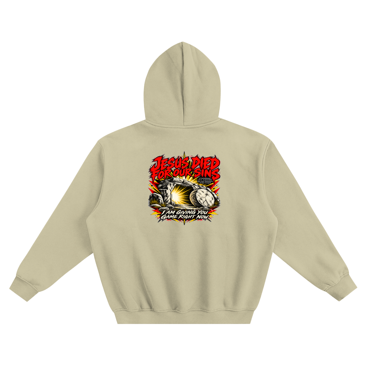 JESUS DIED FOR OUR SINS 1 Corinthians 15:1-4 provides the core summary of the Gospel I AM GIVING YOU GAME RIGHT NOW no pocket Hoodie