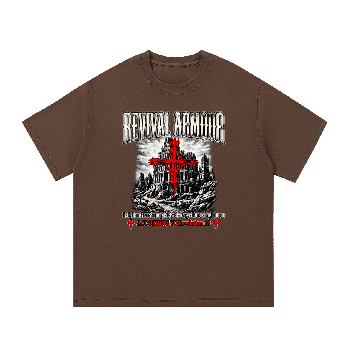 REVIVAL ARMOUR Babylon GETS completely destroyed in a single hour ACCORDING TO Revelation 18 T-Shirt