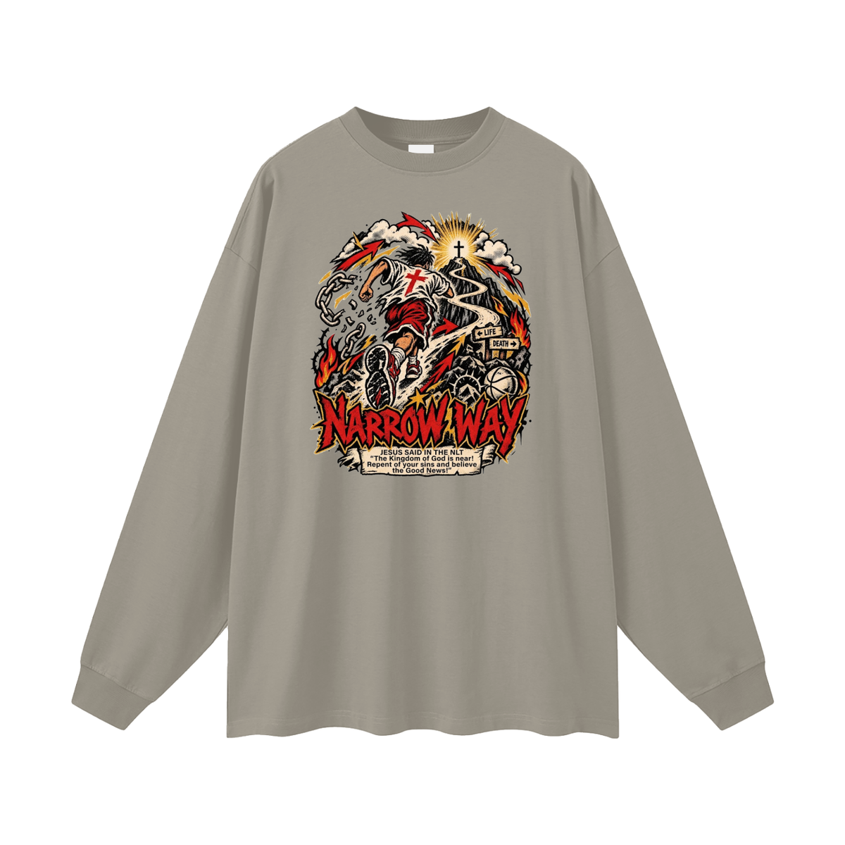 NARROW WAY JESUS SAID IN NLT "The kingdom of God is near! Repent of your sins and believe the Good News!" Long Sleeve T-Shirt