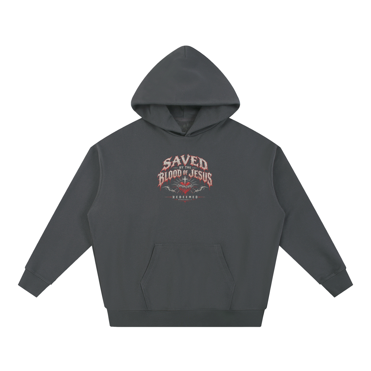 SAVED BY THE BLOOD OF JESUS - REDEEMED - - EPHESIANS 1:7 - Hoodie