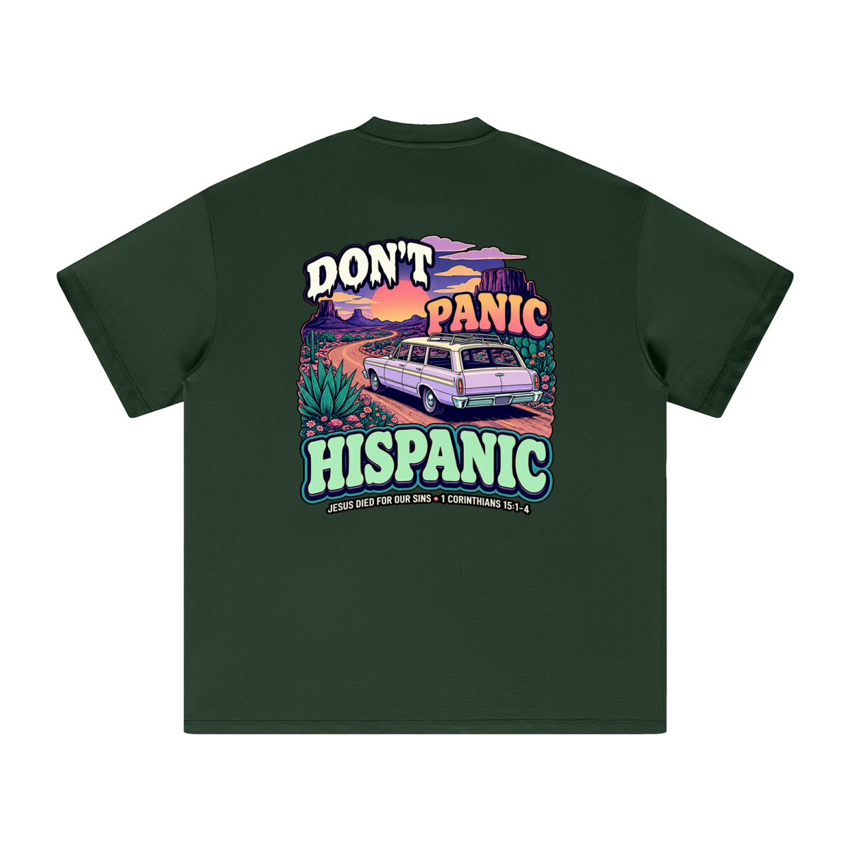 DON'T PANIC HISPANIC JESUS DIED FOR OUR SINS . 1 CORTHIANS 15:1-4 T-Shirt