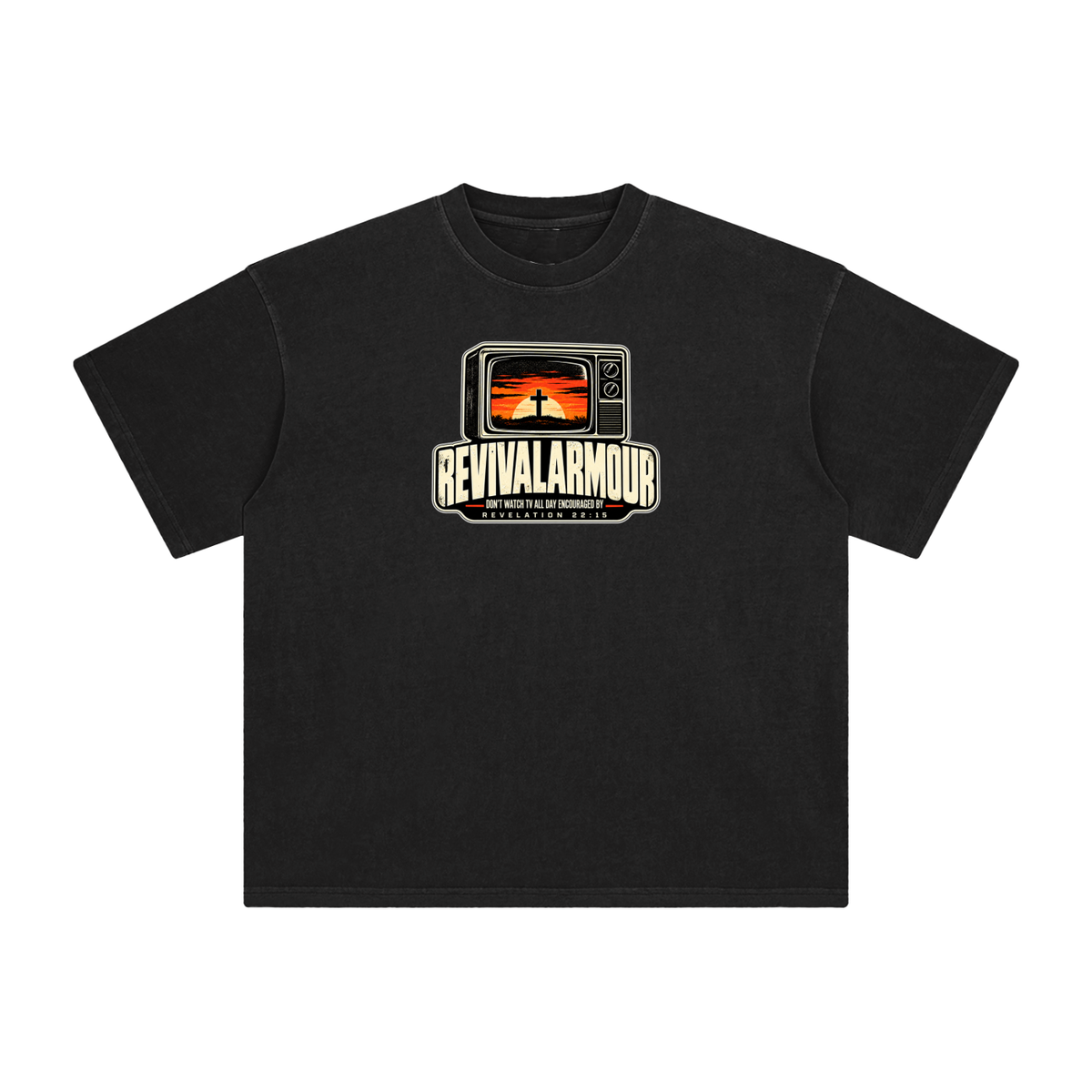 REVIVAL ARMOUR DON'T WATCH ALL DAY ENCOURAGED BY REVELATION 22:15 T-Shirt