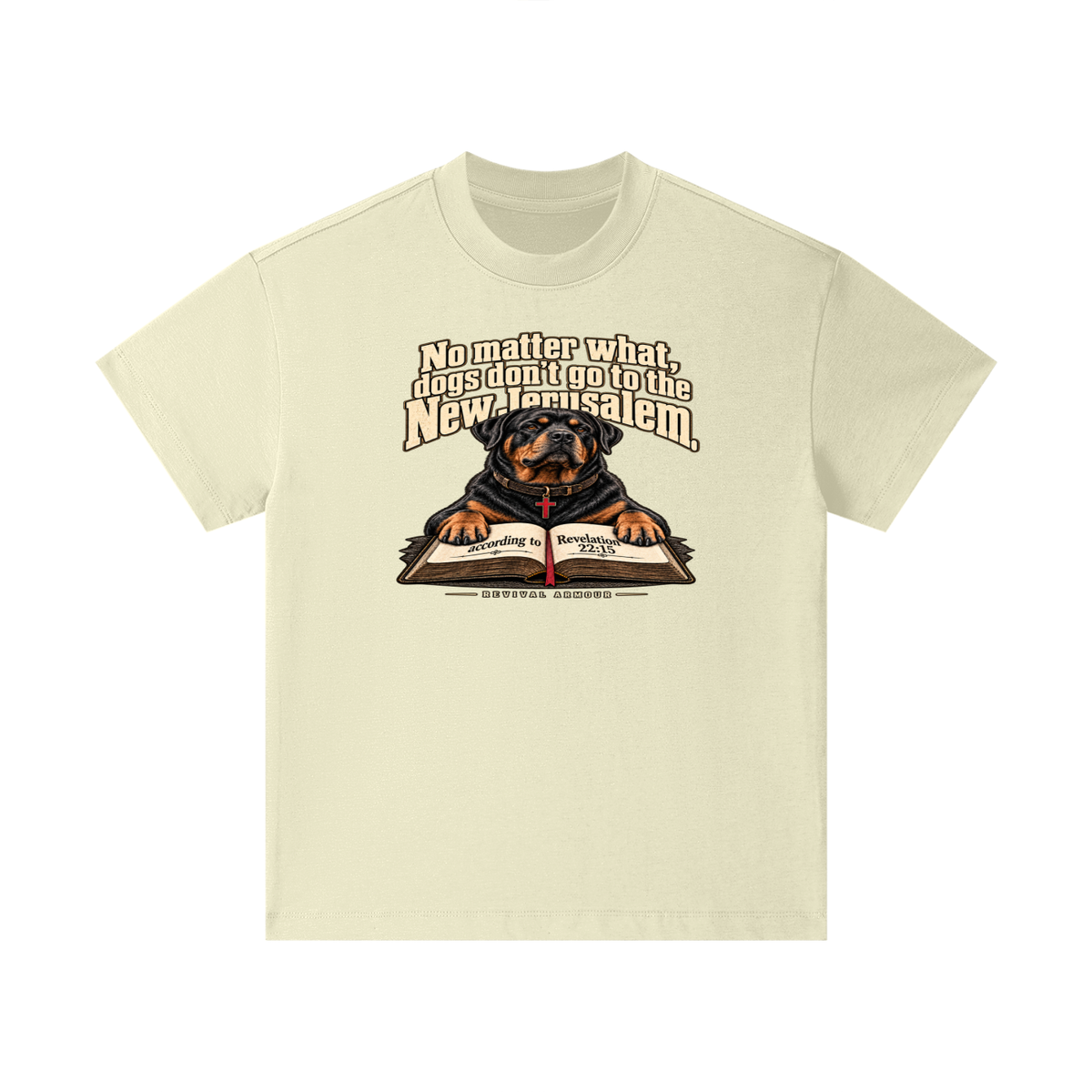 No matter what, dogs don't go to the New Jerusalem according to Revelation 22:15 Kids T-Shirt