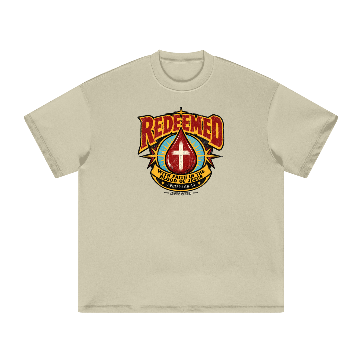 REDEEMED WITH FAITH IN THE BLOOD OF JESUS *1 PETER 1:18-19* T-Shirt