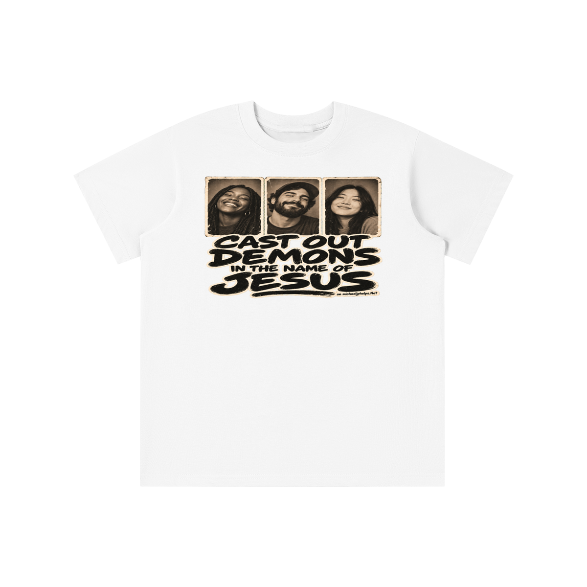 Cast out demons in the name of Jesus on Michaeljphelps.Net youth T-shirt