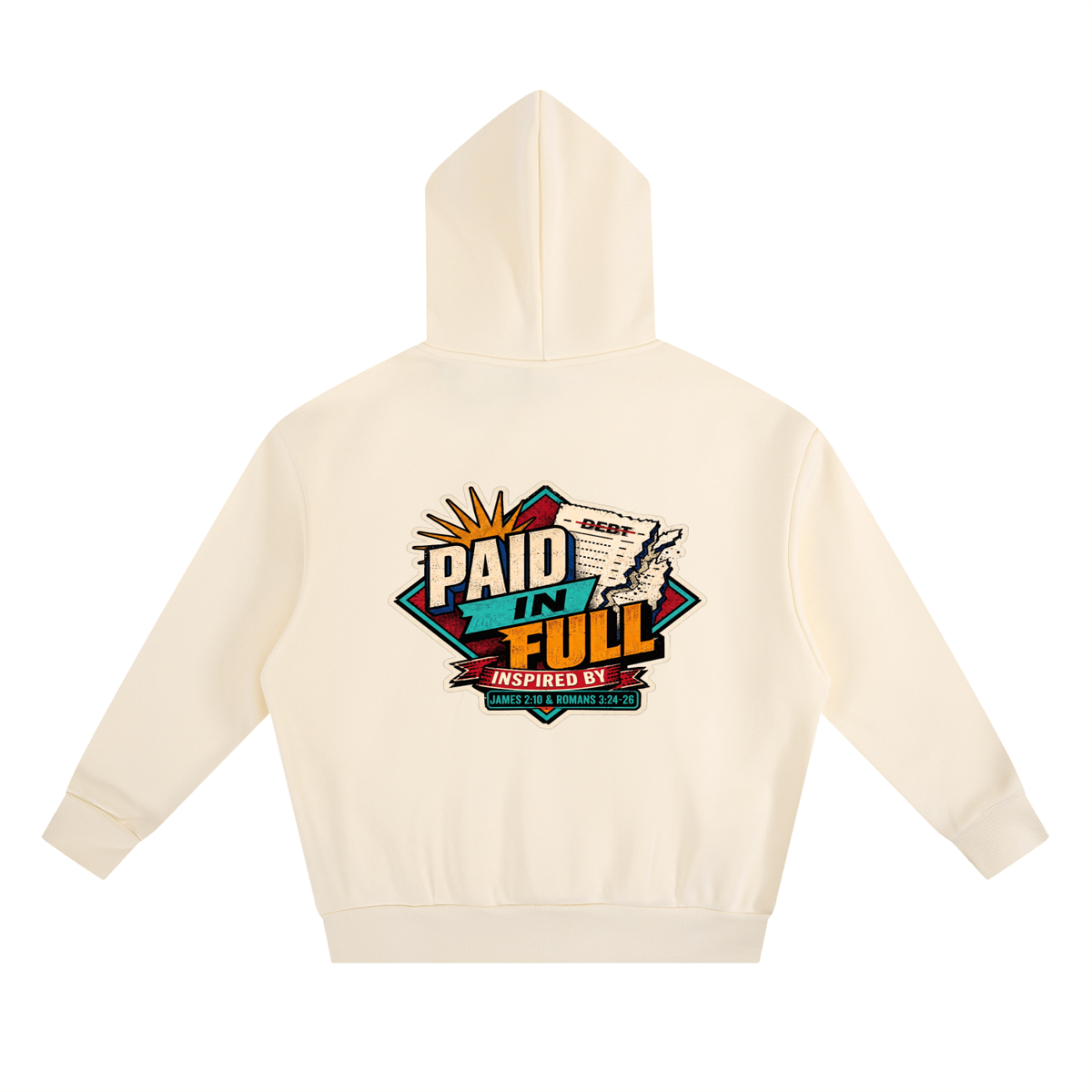 THE WAGE OF SIN IS DEATH INSPIRED BY ROMANS 6:23 PAID IN FULL INSPIRED BY JAMES 2:10 & ROMANS 3:24-26 Hoodie
