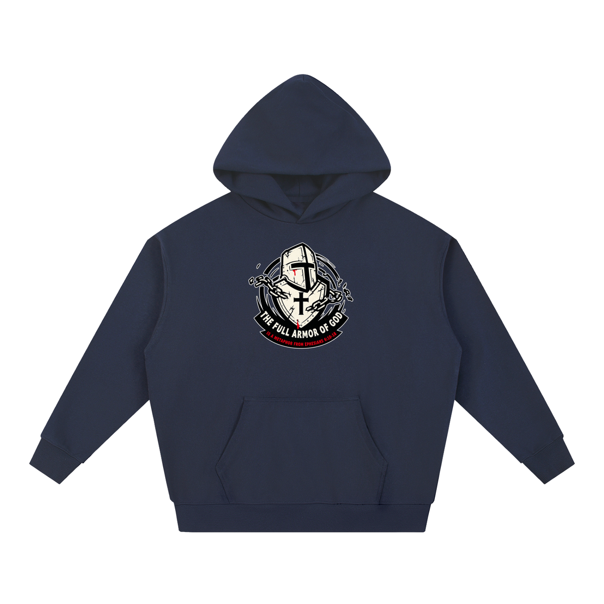 THE FULL ARMOR OF GOD IS A METAPHOR FROM EPHESIANS 6:10-18 Hoodie
