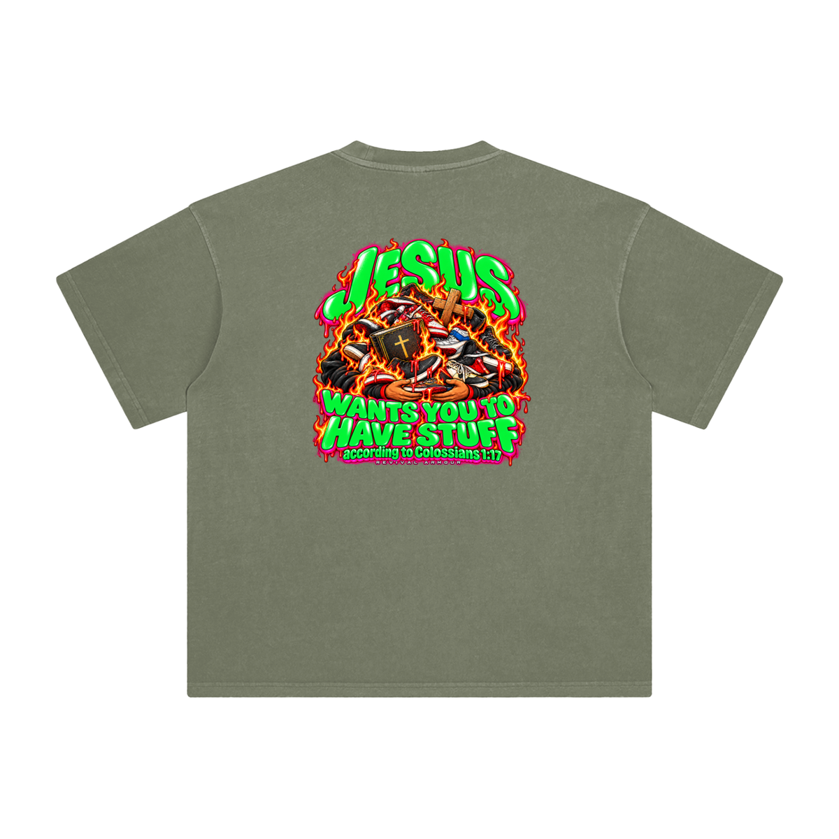 JESUS WANTS YOU TO HAVE STUFF according to COLLISIANS 1:17 T-Shirt