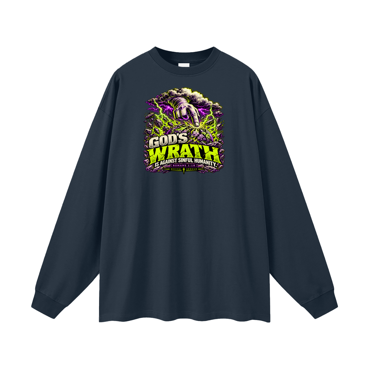 GOD'S WRATH IS AGAINST SINFUL HUMANITY [ROMANS 1:18] Long Sleeve T-Shirt