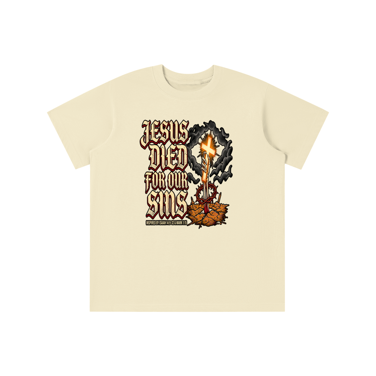 JESUS DIED FOR OUR SINS INSPIRED BY ISAIAH 14:9-32 & MARK 1:15 youth T-shirt