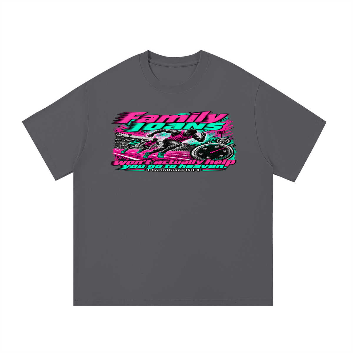 Family loans won't actually help you go to heaven. 1 Corinthians 15:1-4 T-Shirt