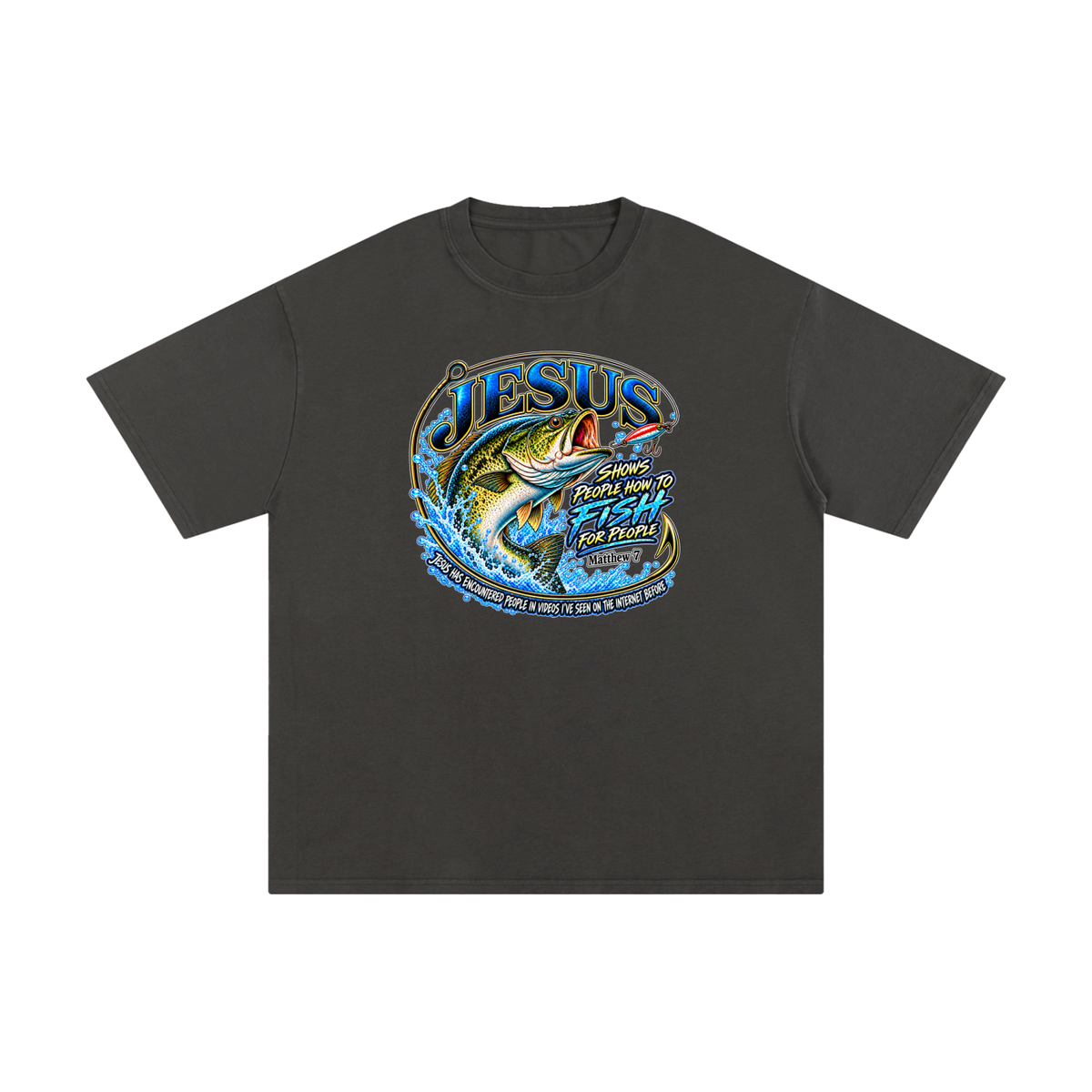 JESUS SHOWS PEOPLE HOW TO FISH FOR PEOPLE _ Matthew 7 T-Shirt