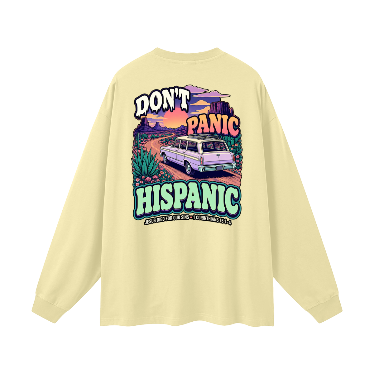 DON'T PANIC HISPANIC JESUS DIED FOR OUR SINS . 1 CORTHIANS 15:1-4 Long Sleeve T-Shirt