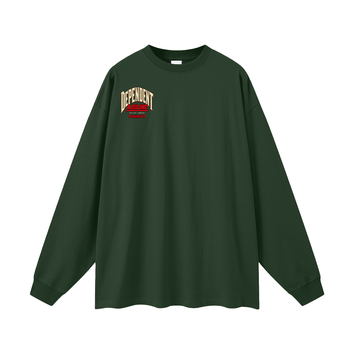 DEPENDENT ON JESUS CHRIST Long Sleeve T-Shirt